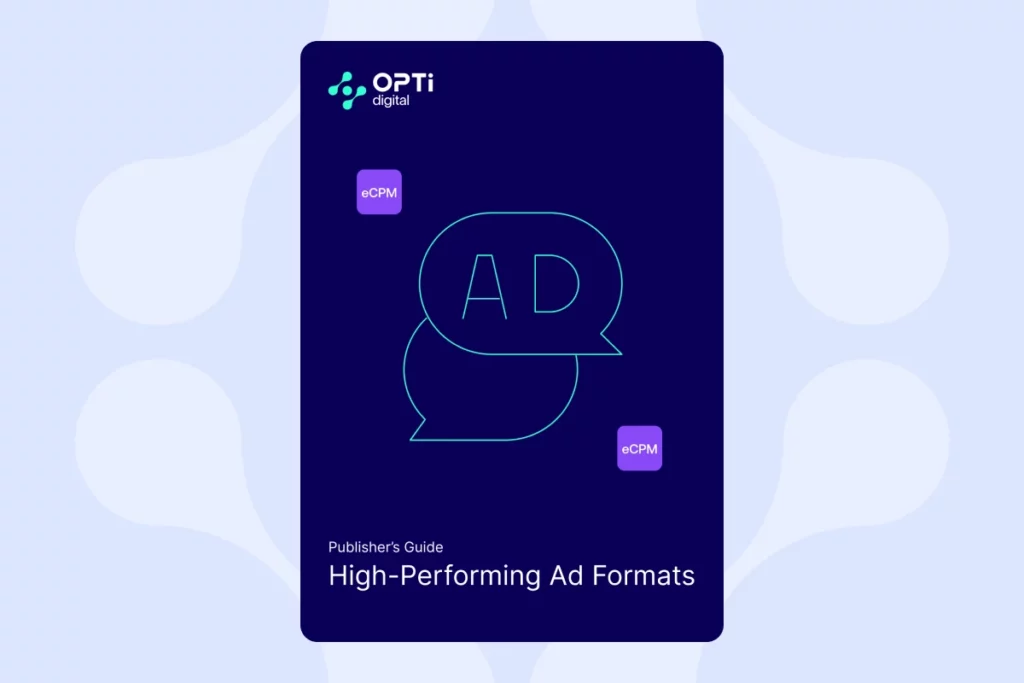 A Publisher’s Guide to High-Performing Ad Formats