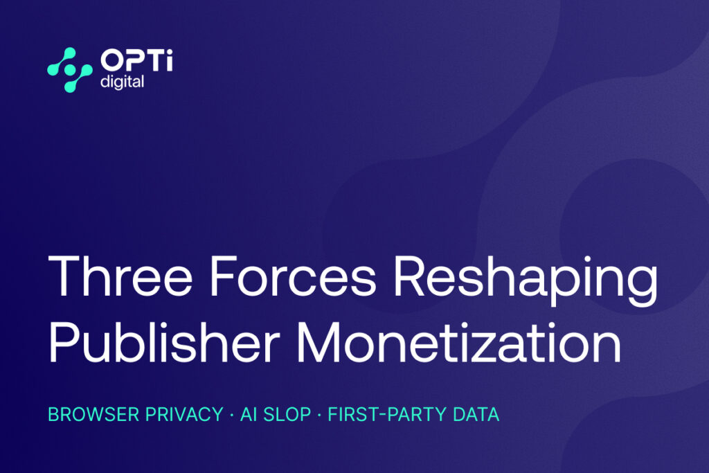 Browser Privacy, AI Slop and First-Party Data: Three Signals for Publishers