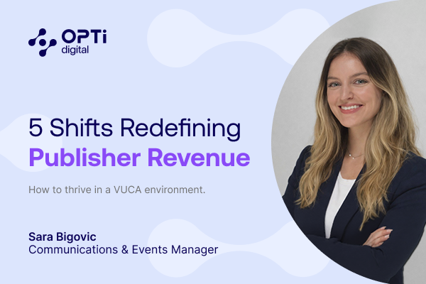 Opti Digital releases new analysis on five shifts reshaping publisher revenue strategies